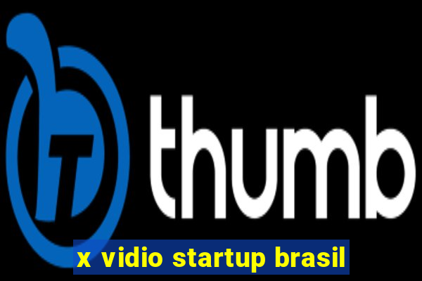 x vidio startup brasil